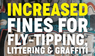 Increased fines for fly-tipping, litter and graffiti